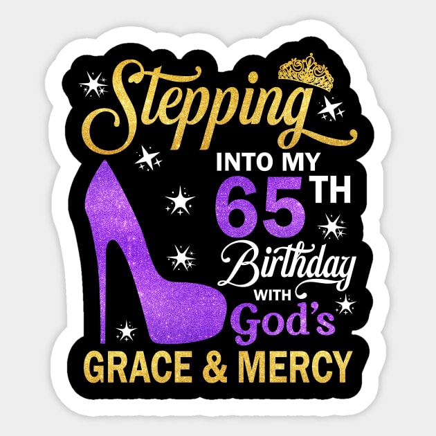 Stepping Into My 65th Birthday With God's Grace & Mercy Bday Sticker by MaxACarter